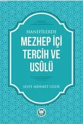 Hanefilerde Mezhep İçi Tercih ve Usulü