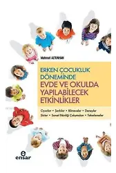 Erken Çocukluk Döneminde Evde ve Okulda Yapılabilecek Etkinlikler
