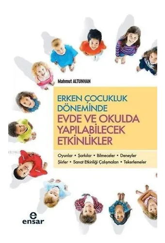 Erken Çocukluk Döneminde Evde ve Okulda Yapılabilecek Etkinlikler
