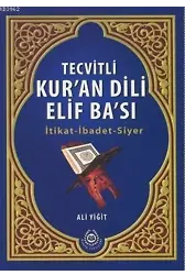 Tevitli Kur'an Dili Elif Ba'sı; İtikat - İbadet - Siyer