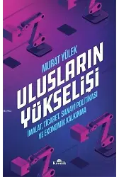 Ulusların Yükselişi; İmalat, Ticaret, Sanayi Politikası ve Ekonomik Kalkınma