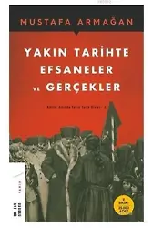 Yakın Tarihte Efsaneler ve Gerçekler Küller Altında Yakın Tarih Dizisi - 3