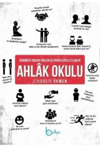 Günümüze Bakan Yönleri Ve Örneklerİyleİslam'ın AhlâkOkulu