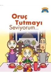 Oruç Tutmayı Seviyorum