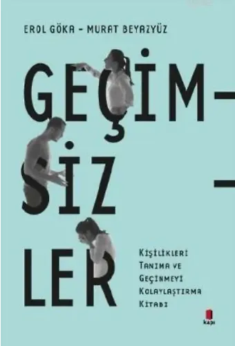 Geçimsizler; Kişilikleri Tanıma ve Geçinmeyi Kolaylaştırma Kitabı