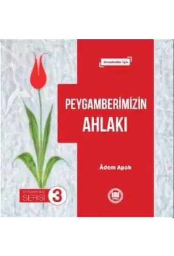 Peygamberimizin Ahlakı; Ortaokullar İçin