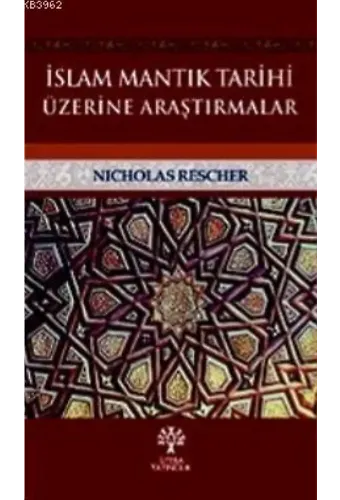 İslam Mantık Tarihi Üzerine Araştırmalar
