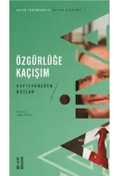 Özgürlüğe Kaçışım; Hapishaneden Notlar (1983- 1988)
