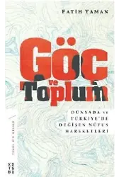 Göç ve Toplum; Dünyada ve Türkiye'de Değişen Nüfus Hareketleri