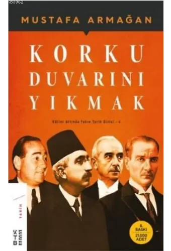 Korku Duvarını Yıkmak; Küller Altında Yakın Tarih Dizisi - 4