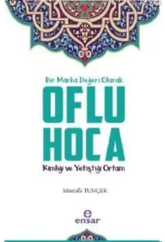 Bir Marka Değeri Olarak Oflu Hoca Kimliği ve Yetiştiği Ortam