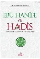 Ebu Hanife ve Hadis; Abdürrezzâk'ın El - Musannef'i Özelinde
