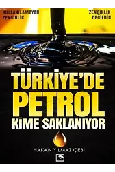 Türkiyede Petrol Kime Saklanıyor