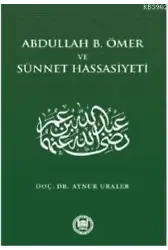 Abdullah B. Ömer ve Sünnet Hassasiyeti