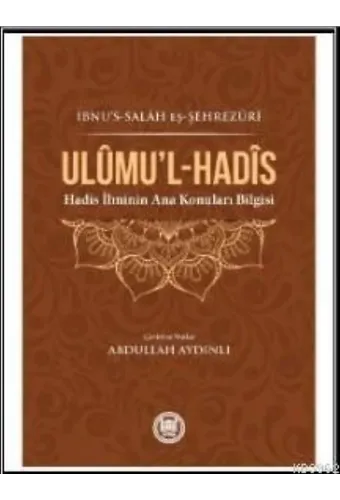 Ulumu'l - Hadis; (Hadis İlminin Ana Konuları Bilgisi)