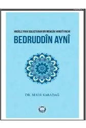 Bedruddîn Aynî; Hadisle Fıkhı Buluşturan Bir Memlük Hanefî Fakihi