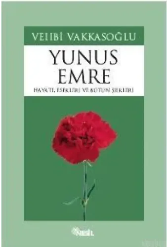 Yunus Emre; Hayatı Eserleri ve Bütün Şiirleri
