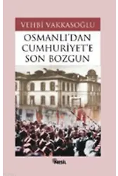 Osmanlı´dan Cumhuriyet´e Son Bozgun