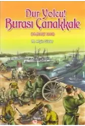 Dur Yolcu! Burası Çanakkale (18 Mart 1915)