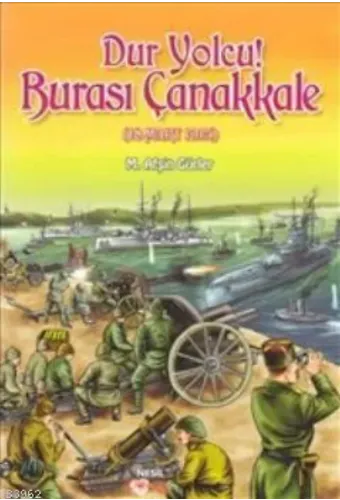 Dur Yolcu! Burası Çanakkale (18 Mart 1915)