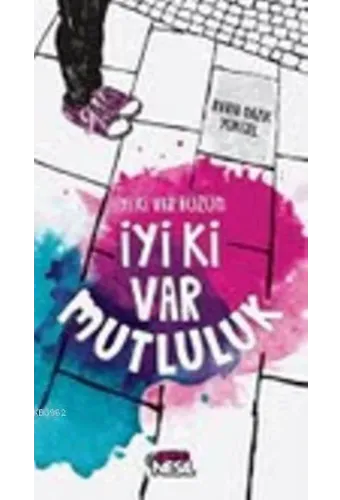 İyi Ki Var Hüzün İyi Ki Var Mutluluk