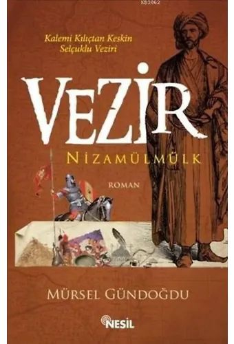 Vezir Nizamülmülk; Kalemi Kılıçtan Keskin Selçuklu Veziri