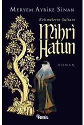 Kelimelerin Sultanı Mihri Hatun