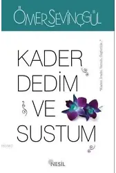 Kader Dedim Ve Sustum
