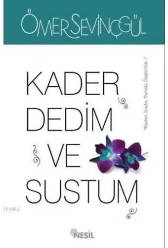 Kader Dedim Ve Sustum