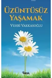 Üzüntüsüz Yaşamak