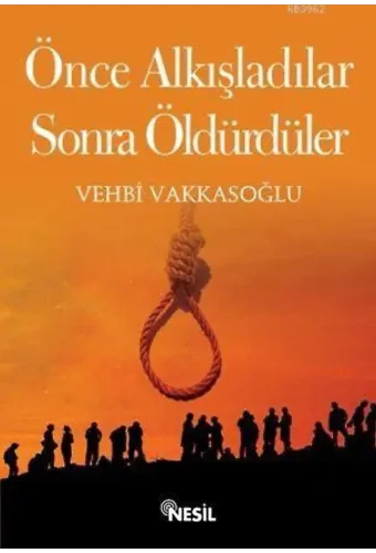 Önce Alkışladılar, Sonra Öldürdüler