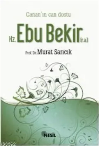 Canan'ın Can Dostu Hz. Ebu Bekir (r.a.)