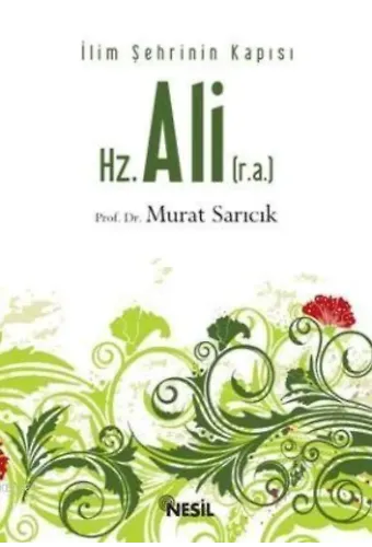 Hz. Ali (r.a.); İlim Şehrinin Kapısı