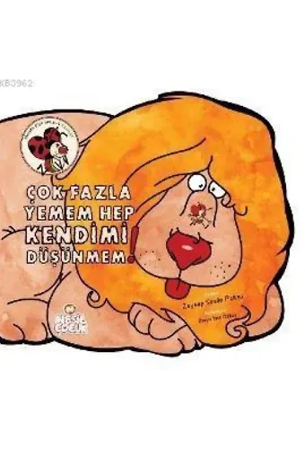 Çok Fazla Yemem Hep Kendimi Düşünmem!