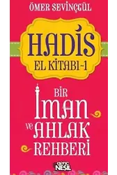 Hadis El Kitabı-1; Bir İman ve Ahlak Rehberi