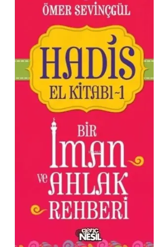 Hadis El Kitabı-1; Bir İman ve Ahlak Rehberi