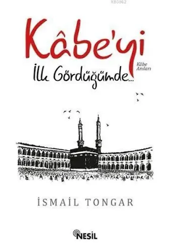 Kabe'yi İlk Gördüğümde..
