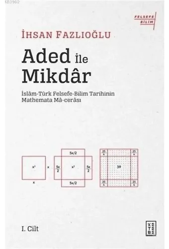Aded ile Mikdar; İslam-Türk Felsefe-Bilim Tarihi'nin Mathemata Ma-cerası