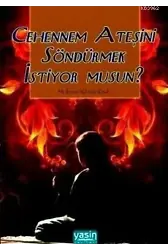 Cehennem Ateşini Söndürmek İstiyor Musun?