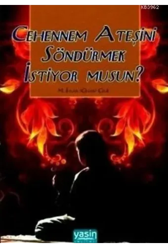 Cehennem Ateşini Söndürmek İstiyor Musun?