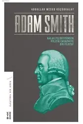 Adam Smith; Ahlak Felsefesinden Politik Ekonomiye Bir Filozof
