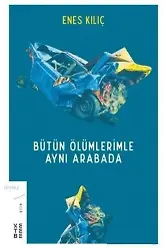 Bütün Ölümlerimle Aynı Arabada