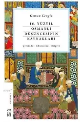 16. Yüzyıl Osmanlı Düşüncesinin Kaynakları; Çivizade - Ebussu'ud - Birgivi
