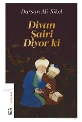 Divan Şairi Diyor ki