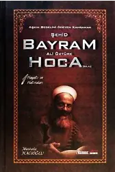 Aşkın Bedelini Ödeyen Kahraman Şehid Bayram Hoca 1. Cilt