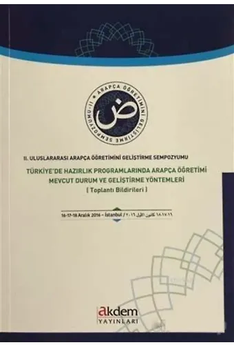 2. Uluslararası Arapça Öğretimini Geliştirme Sempozyumu; Türkiye'de Hazırlık Programlarında Arapça Öğretimi Mevcut Durum ve Geliştirme Yöntemleri (Toplantı B