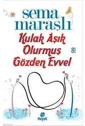Kulak Aşık Olurmuş Gözden Evvel