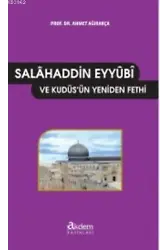 Salâhaddin-i Eyyûbî ve Kudüs'ün Yeniden Fethi