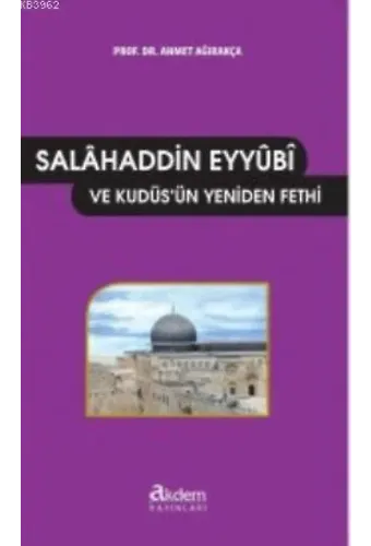Salâhaddin-i Eyyûbî ve Kudüs'ün Yeniden Fethi