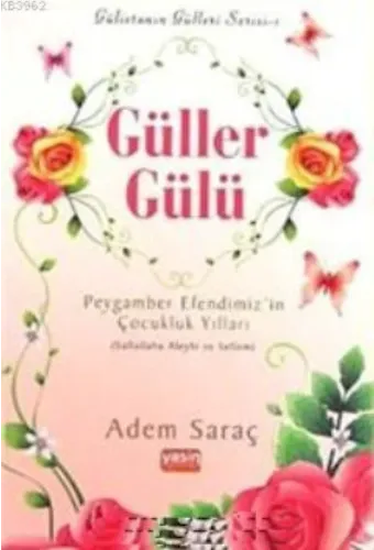 Güller Gülü Peygamber Efendimiz'in Çocukluk Yılları (sav)